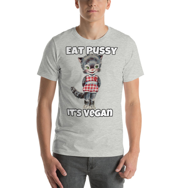 Unisex TEE EAT PUSSY ITS VEGAN