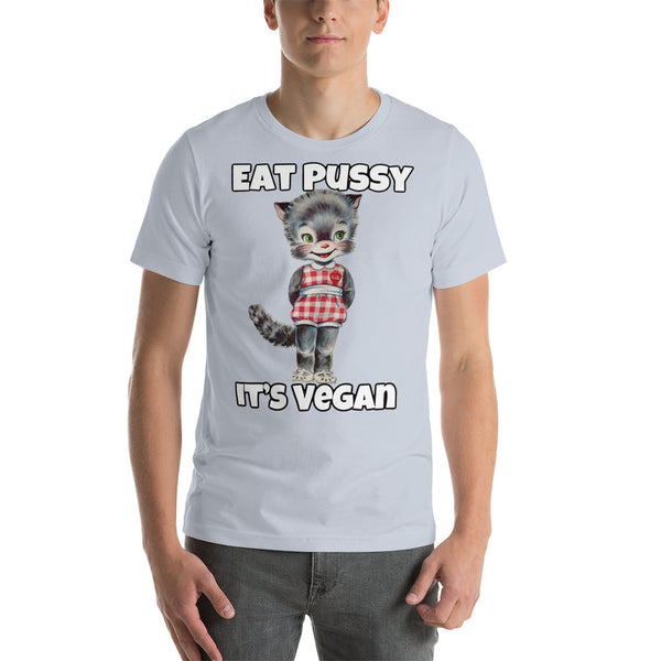 Unisex TEE EAT PUSSY ITS VEGAN