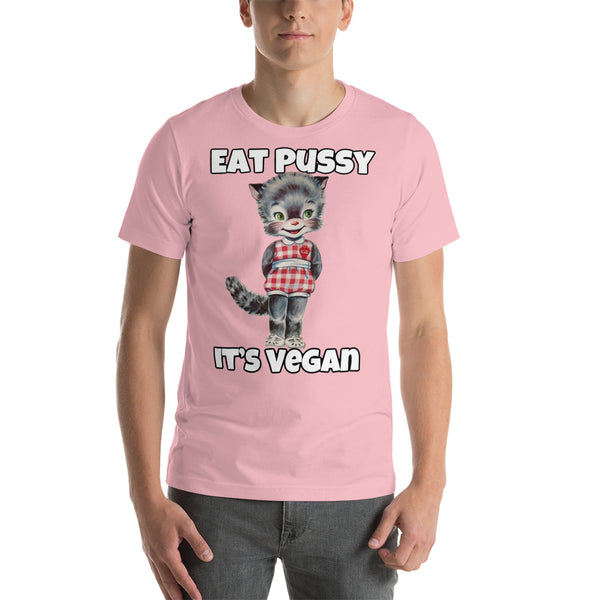 Unisex TEE EAT PUSSY ITS VEGAN