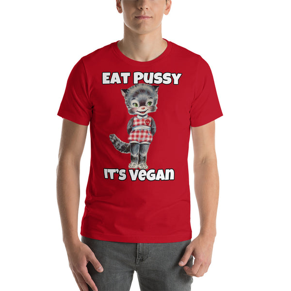 Unisex TEE EAT PUSSY ITS VEGAN