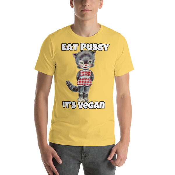 Unisex TEE EAT PUSSY ITS VEGAN